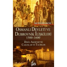 Osmanlı Devleti ve Dubrovnik İlişkileri 1500-1600